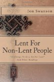 Lent for Non-Lent People 33 Things to Give up for Lent and Other Readings N/A 9781495412066 Front Cover