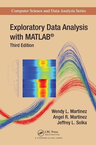 Exploratory Data Analysis with MATLAB  3rd 2017 (Revised) 9781498776066 Front Cover