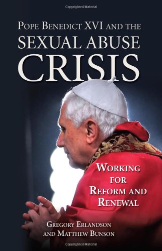 Pope Benedict XVI and the Sexual Abuse Crisis : Working for Redemption and Renewal  2010 9781592768066 Front Cover