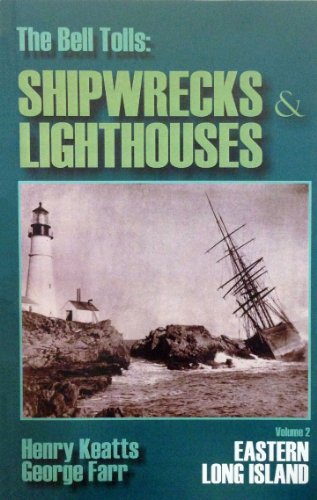 Bell Tolls Shipwrecks &amp; Lighthouses of Eastern Long Island  2004 9781596830066 Front Cover