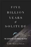 Five Billion Years of Solitude The Search for Life among the Stars  2013 9781617230066 Front Cover