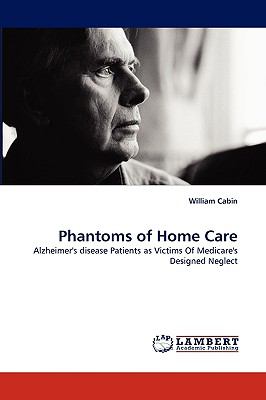 Phantoms of Home Care  N/A 9783838392066 Front Cover