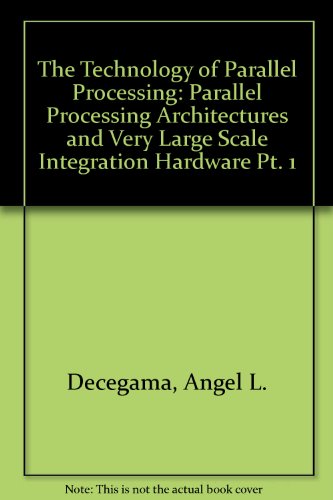 Technology of Parallel Processing : Parallel Processing, Architecture  1989 9780139022067 Front Cover
