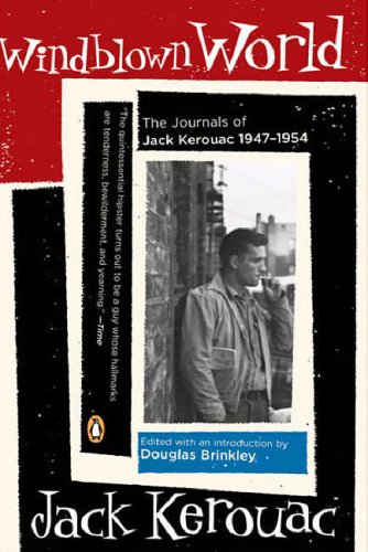 Windblown World The Journals of Jack Kerouac 1947-1954  2006 9780143036067 Front Cover