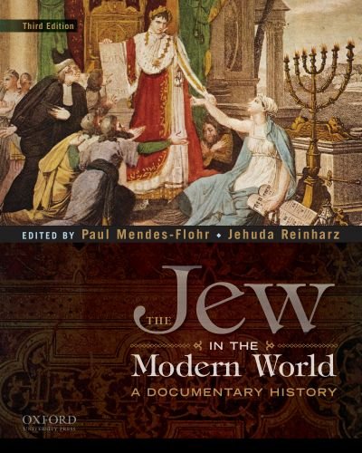 Jew in the Modern World A Documentary History 3rd 2011 9780195389067 Front Cover