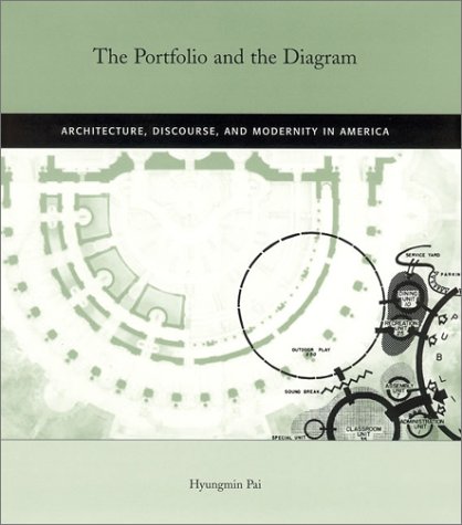 Portfolio and the Diagram Architecture, Discourse, and Modernity in America  2002 9780262162067 Front Cover