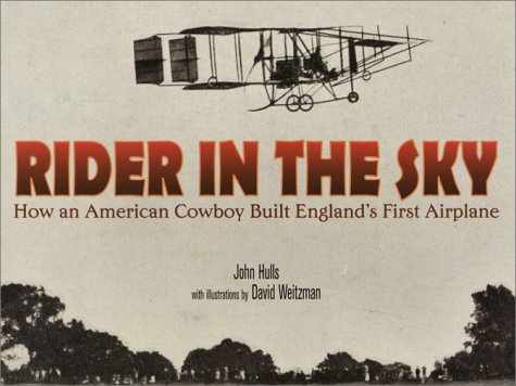 Rider in the Sky : How an American Cowboy Built England's First Airplane  2003 9780375811067 Front Cover