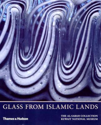 Glass from Islamic Lands The Al Sabah Collection  2001 9780500976067 Front Cover
