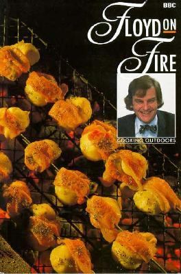 Floyd on Fire : Cooking Outdoors  1986 9780563205067 Front Cover