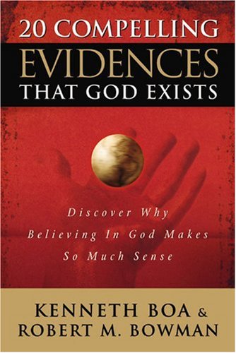 20 Compelling Evidences That God Exists Discover Why Believing in God Makes So Much Sense  2005 9780781443067 Front Cover