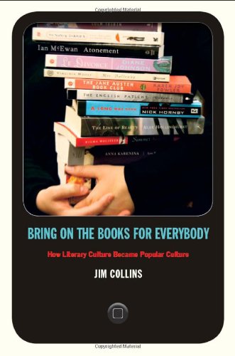 Bring on the Books for Everybody How Literary Culture Became Popular Culture  2010 9780822346067 Front Cover