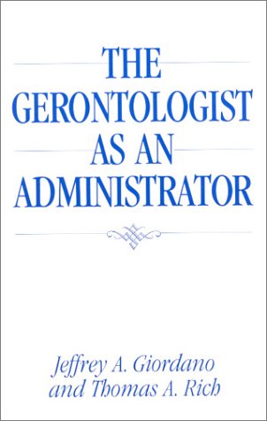 Gerontologist As an Administrator   2001 9780865693067 Front Cover