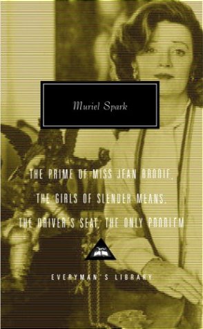 Prime of Miss Jean Brodie, the Girls of Slender Means, the Driver's Seat, the Only Problem Introduction by Frank Kermode  2004 9781400042067 Front Cover