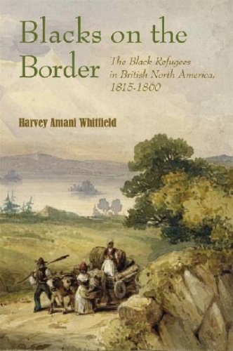 Blacks on the Border The Black Refugees in British North America, 1815-1860  2006 9781584656067 Front Cover