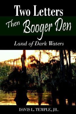 Two Letters Then Booger Den Land of Dark Waters  2002 9781587361067 Front Cover