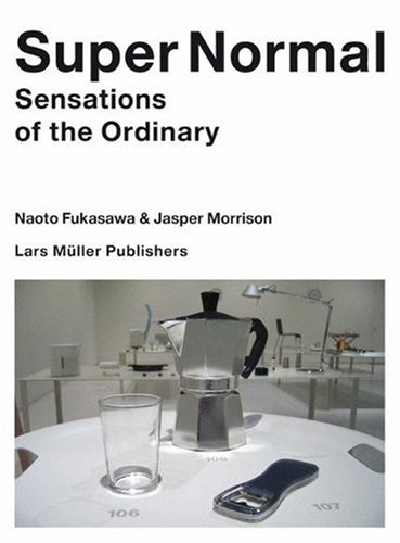 Super Normal Sensations of the Ordinary  2007 9783037781067 Front Cover