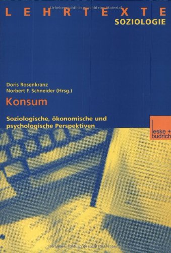 Konsum: Soziologische, Ökonomische Und Psychologische Perspektiven  1999 9783810025067 Front Cover
