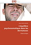 L'Quilibre Psychosomatique Dans Les Dermatoses: Etude clinique N/A 9786131527067 Front Cover