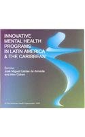 Innovative Mental Health Programs in Latin America and the Caribbean:  2008 9789275129067 Front Cover