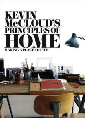 Kevin Mccloud's Principles of Home: Making a Place to Live   2011 9780007425068 Front Cover