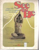 See and Be : Yoga and Creative Movement for Children  1980 9780137991068 Front Cover