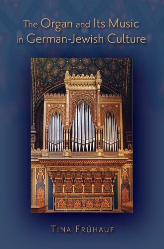 Organ and Its Music in German-Jewish Culture   2008 9780195337068 Front Cover