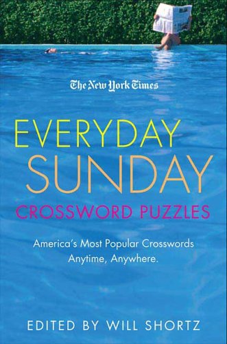 New York Times Everyday Sunday Crossword Puzzles America's Most Popular Crosswords Anytime, Anywhere N/A 9780312361068 Front Cover