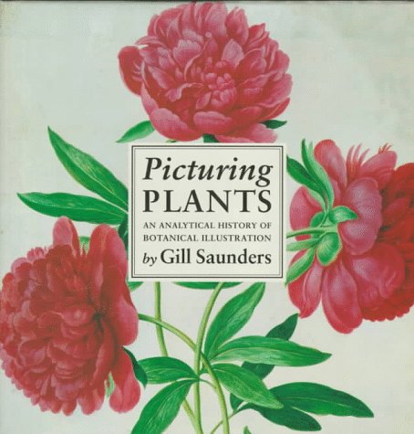 Picturing Plants An Analytical History of Botanical Illustration  1995 9780520203068 Front Cover