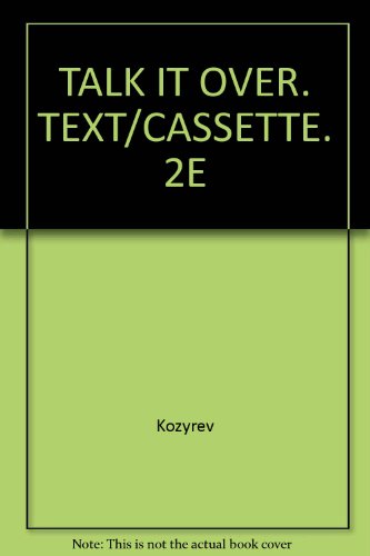 Text with Audio Cassette : Volume of ... Kozyrev-Talk It Over!: Listening, Speaking, and Pronunciation, 3 2nd 2002 9780618144068 Front Cover