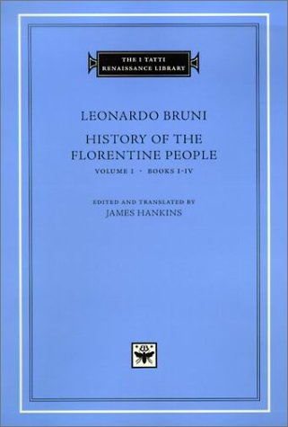 History of the Florentine People, Volume 1 Books I-IV  2001 9780674005068 Front Cover