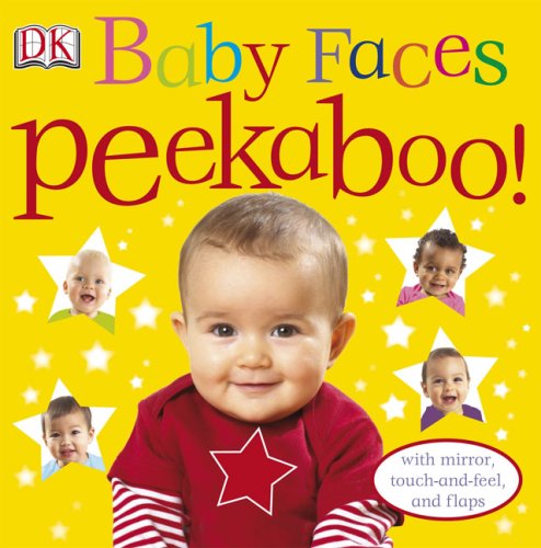Baby Faces Peekaboo! With Mirror, Touch-And-Feel, and Flaps N/A 9780756655068 Front Cover