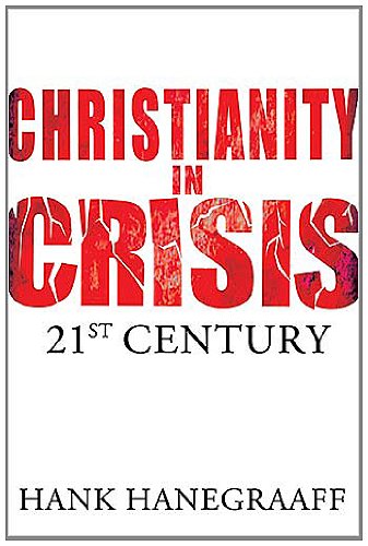 Christianity in Crisis 21st Century  2009 9780849900068 Front Cover