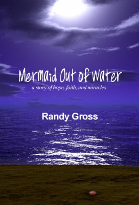 Mermaid Out of Water  2011 9780982487068 Front Cover