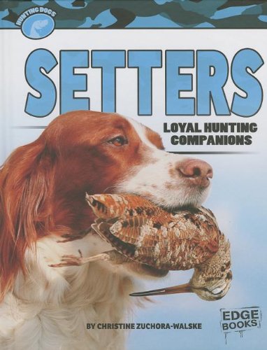 Setters: Loyal Hunting Companions  2013 9781429699068 Front Cover