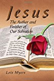 Jesus The Author and Finisher of Our Salvation N/A 9781453528068 Front Cover