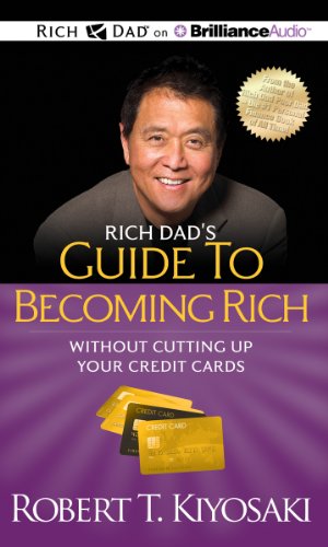 Rich Dad's Guide to Becoming Rich Without Cutting Up Your Credit Cards: Turn Bad Debt into Good Debt  2012 9781469202068 Front Cover