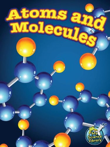 Atoms and Molecules:   2012 9781618101068 Front Cover