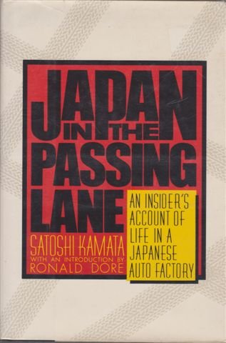 Japan in the Passing Lane An Insider's Account of Life in a Japanese Auto Factory  1983 9780043381069 Front Cover