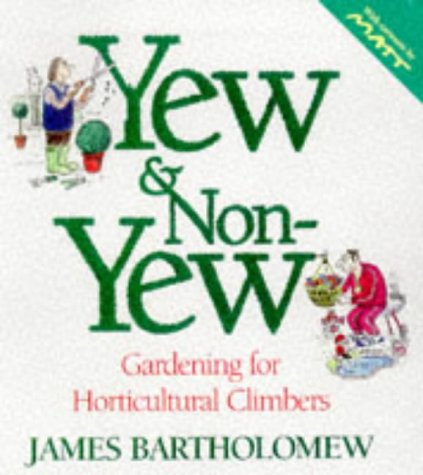 Yew and Non-Yew Gardening for Horticultural Climbers  1998 (Reprint) 9780099272069 Front Cover