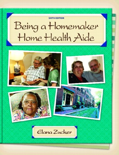 Being a Homemaker/Home Health Aide  6th 2006 (Revised) 9780131701069 Front Cover