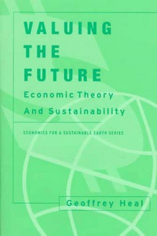 Valuing the Future Economic Theory and Sustainability  1998 9780231113069 Front Cover