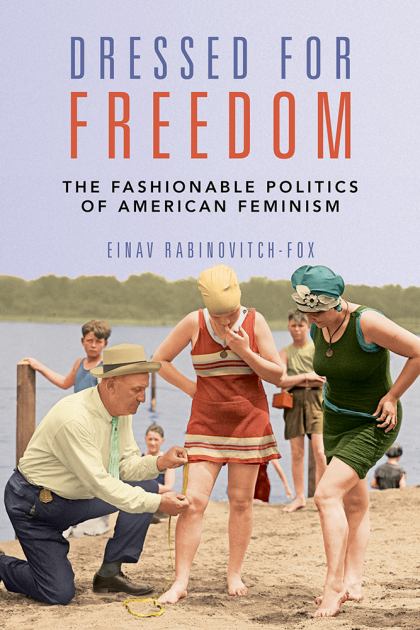 Dressed for Freedom The Fashionable Politics of American Feminism  2021 9780252086069 Front Cover