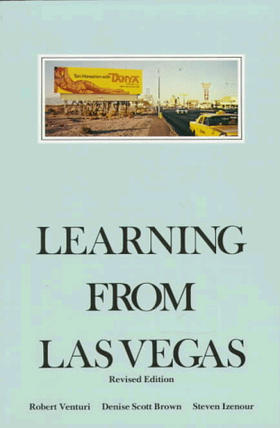 Learning from Las Vegas, Revised Edition The Forgotten Symbolism of Architectural Form 2nd 1977 (Revised) 9780262720069 Front Cover