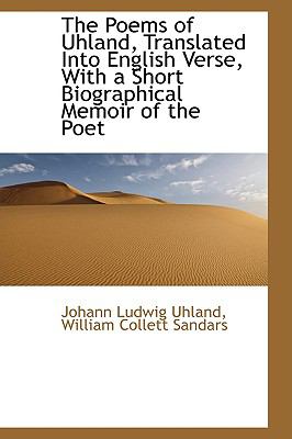 Poems of Uhland, Translated into English Verse, with a Short Biographical Memoir of the Poet N/A 9780559792069 Front Cover