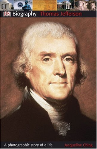 DK Biography: Thomas Jefferson A Photographic Story of a Life N/A 9780756645069 Front Cover