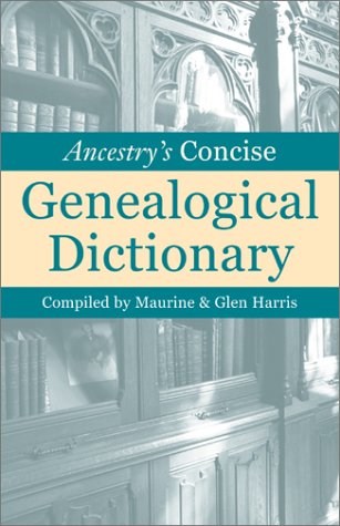 Ancestry's Concise Genealogical Dictionary   1989 9780916489069 Front Cover