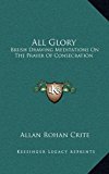 All Glory Brush Drawing Meditations on the Prayer of Consecration N/A 9781168740069 Front Cover