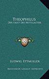 Theophilus Der Faust des Mittelalters N/A 9781169037069 Front Cover