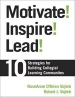 Motivate! Inspire! Lead! 10 Strategies for Building Collegial Learning Communities  2009 9781412928069 Front Cover