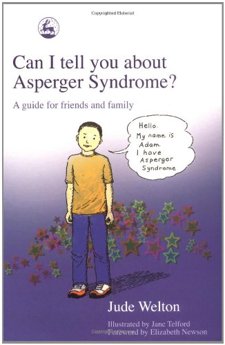 Can I Tell You about Asperger Syndrome? A Guide for Friends and Family  2003 9781843102069 Front Cover